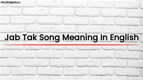 jab tak song|jab tak song meaning.